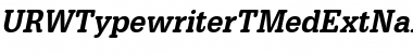 URWTypewriterTMedExtNar Oblique Font
