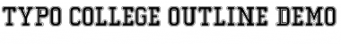 Typo College Outline Demo Regular Font