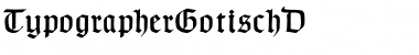 TypographerGotisch D Regular Font