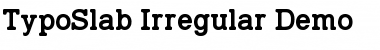 TypoSlab Irregular Demo Regular Font