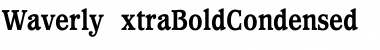 WaverlyExtraBoldCondensed Regular Font