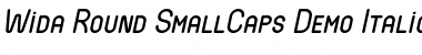 Wida Round SmallCaps Demo Italic Font