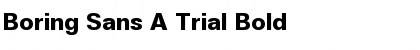 Boring Sans A Trial Bold