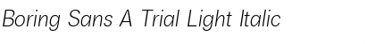 Boring Sans A Trial Light Italic Font