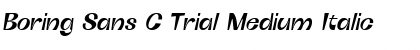 Boring Sans C Trial Medium Italic Font