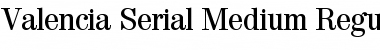 Valencia-Serial-Medium Regular Font