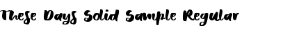 These Days Solid Sample Regular Font