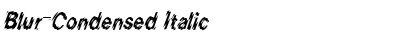 Blur-Condensed Italic Font