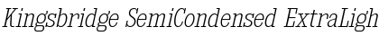 Kingsbridge SemiCondensed ExtraLight Italic