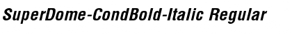 SuperDome-CondBold-Italic Font