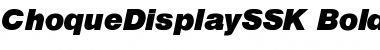 ChoqueDisplaySSK Bold Italic Font