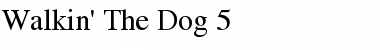 Walkin' The Dog 5 Regular Lite Font