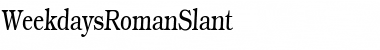 WeekdaysRomanSlant Regular Font