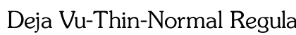 Deja Vu-Thin-Normal Regular