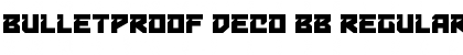 Bulletproof Deco BB Regular Font