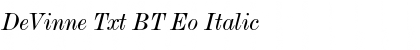 DeVinne Txt BT Eo Italic Font