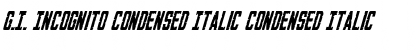 G.I. Incognito Condensed Italic Condensed Italic Font