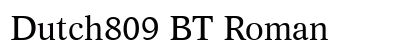 Dutch809 BT Roman Font Preview