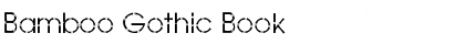 Bamboo Gothic Book Font