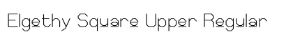 Elgethy Square Upper Regular Font Elgethy Square Upper Regular Font Preview