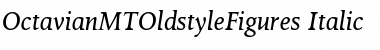 OctavianMTOldstyleFigures RomanItalic Font