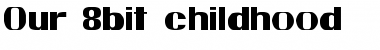Our 8bit childhood Normal Font