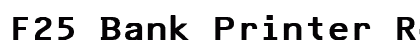 F25 Bank Printer Regular Font Preview