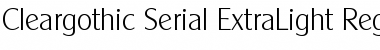 Cleargothic-Serial-ExtraLight Regular Font
