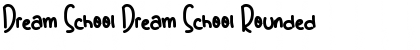 Dream School Dream School Rounded Font