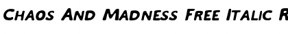 Chaos And Madness Free Italic Regular Font