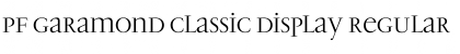 Download PF Garamond Classic Display Font