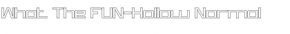 Download What The FUN-Hollow Font