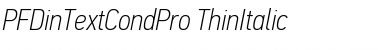 PF Din Text Cond Pro Thin Italic Font