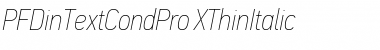 PF Din Text Cond Pro Extra Thin Italic Font