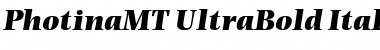 PhotinaMT-UltraBold Ultra BoldItalic Font