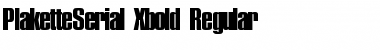 PlaketteSerial-Xbold Regular Font