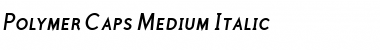 Polymer Caps-Medium Medium Italic Font