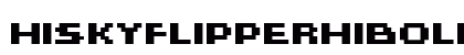 HISKYFLIPPERHIBOLD Regular Font HISKYFLIPPERHIBOLD Regular Font Preview