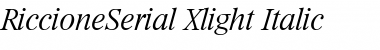 RiccioneSerial-Xlight Italic Font