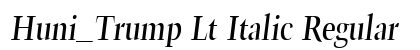 Huni_Trump Lt Italic Regular font free download