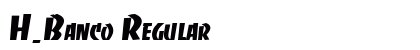 H_Banco Regular Font Preview H_Banco Regular Font Preview