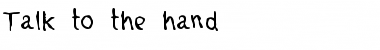 Download Talk to the hand Font