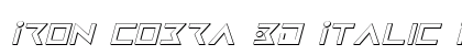 Iron Cobra 3D Italic Italic Font Iron Cobra 3D Italic Italic Font Preview