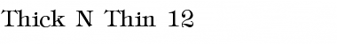 Thick N Thin 12 Regular Font