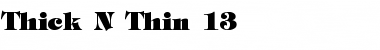 Thick N Thin 13 Regular Font
