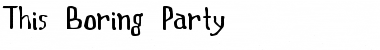 This Boring Party Regular Font