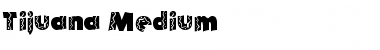 Tijuana Font