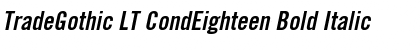 TradeGothic LT CondEighteen Bold Italic