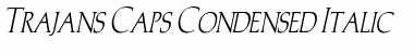 Trajan'sCapsCondensed Italic
