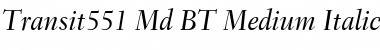 Transit551 Md BT Medium Italic Font